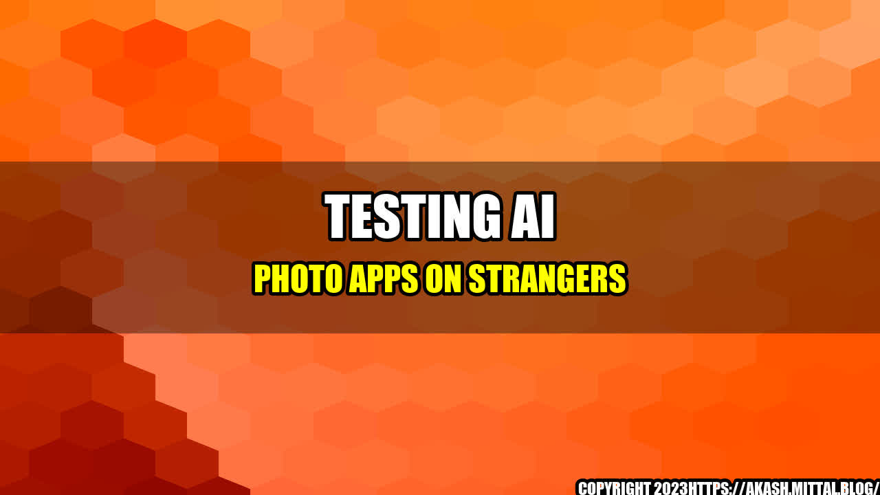 +Testing-AI-Photo-Apps-on-Strangers+