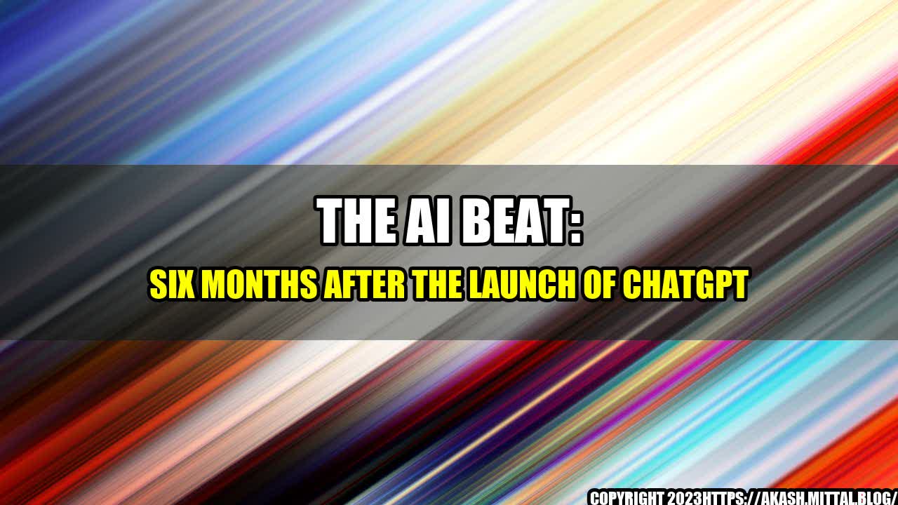 +The-AI-Beat-Six-Months-After-the-Launch-of-ChatGPT+