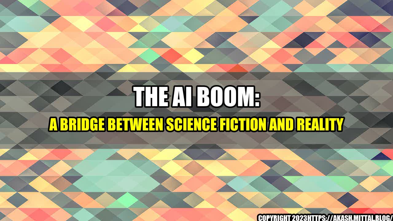 +The-AI-Boom-A-Bridge-Between-Science-Fiction-and-Reality+