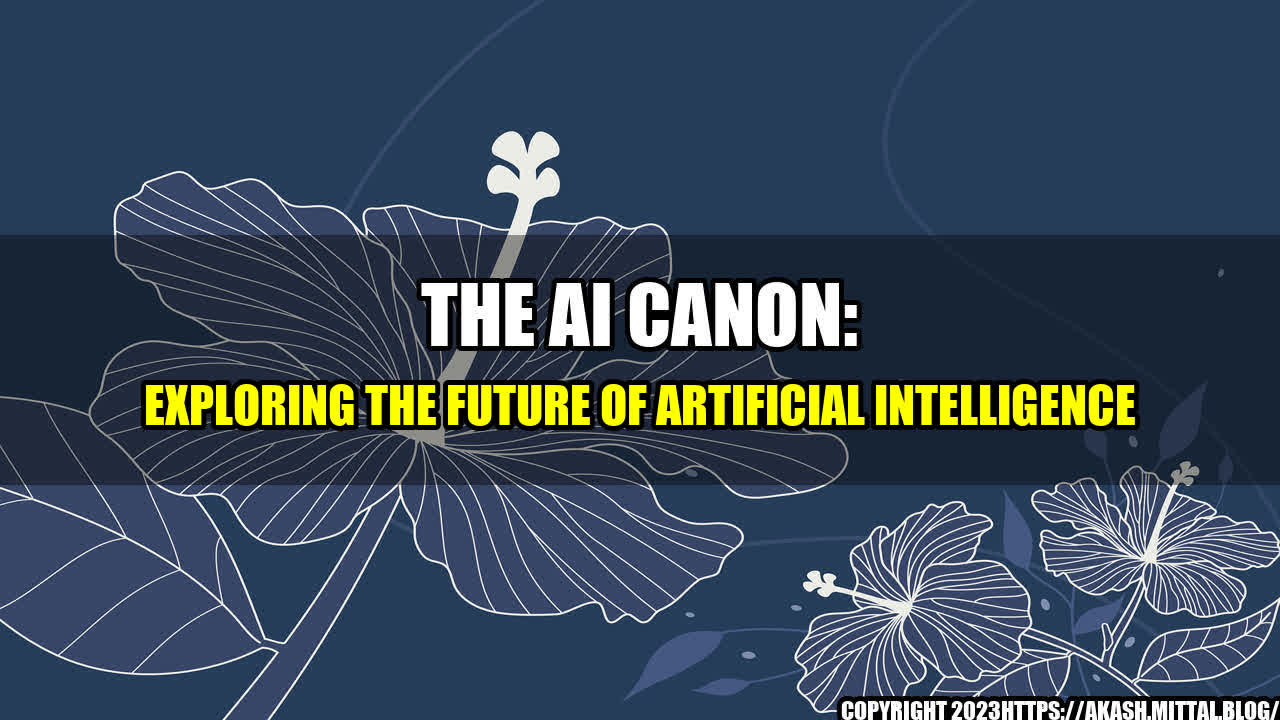 +The-AI-Canon-Exploring-the-Future-of-Artificial-Intelligence+