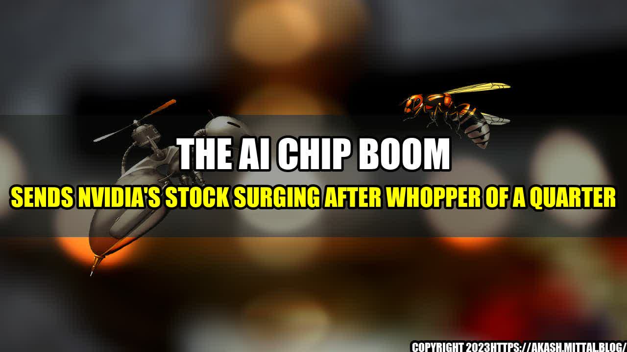 +The-AI-Chip-Boom-Sends-Nvidia-s-Stock-Surging-After-Whopper-of-a-Quarter+