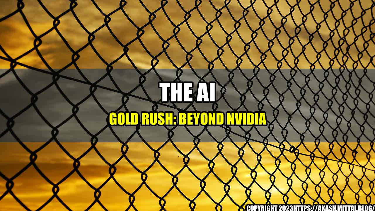 +The-AI-Gold-Rush-Beyond-Nvidia+