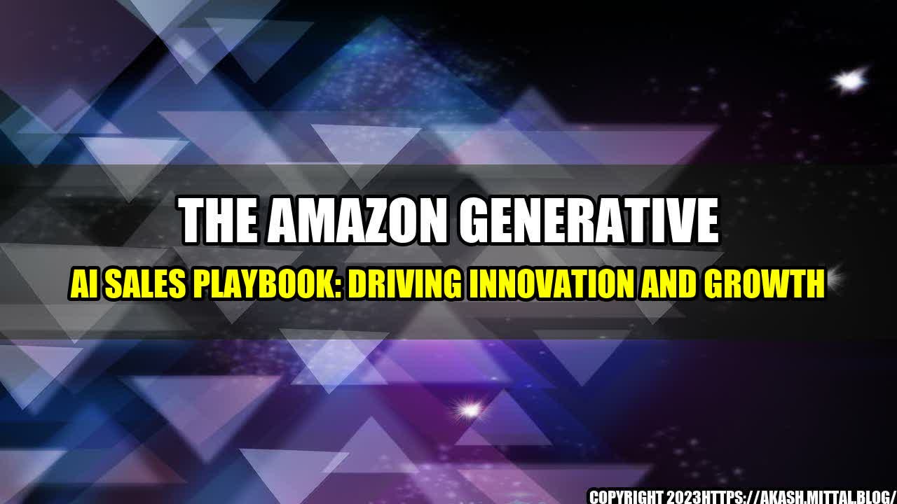 +The-Amazon-Generative-AI-Sales-Playbook-Driving-Innovation-and-Growth+