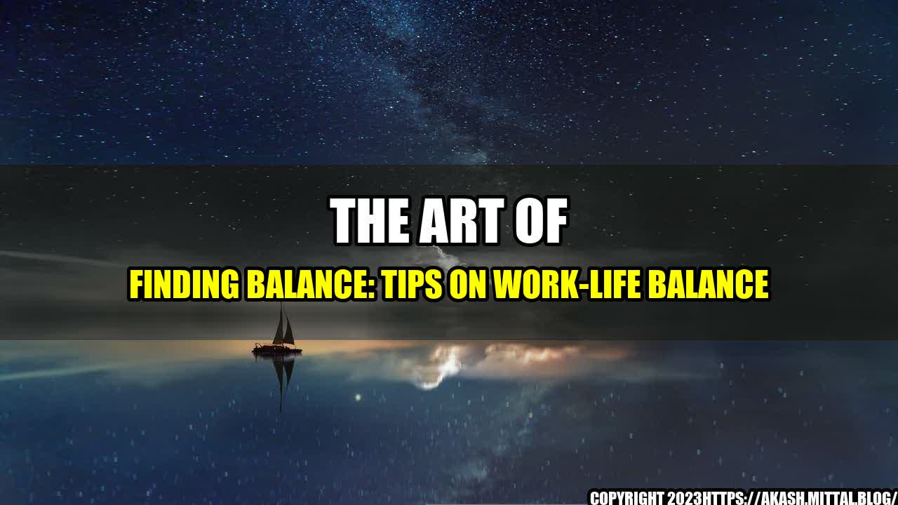 +The-Art-of-Finding-Balance-Tips-on-Work-Life-Balance+