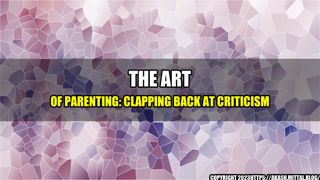 +The-Art-of-Parenting-Clapping-Back-at-Criticism+