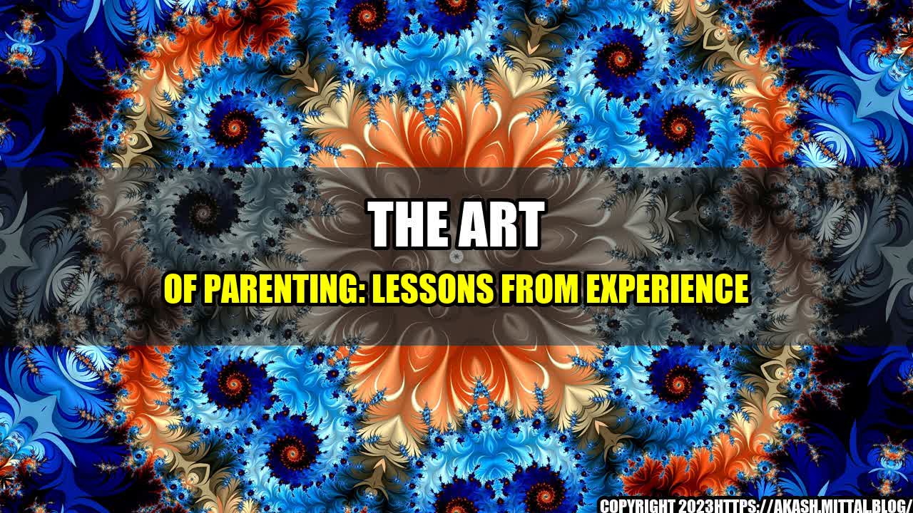 +The-Art-of-Parenting-Lessons-from-Experience+