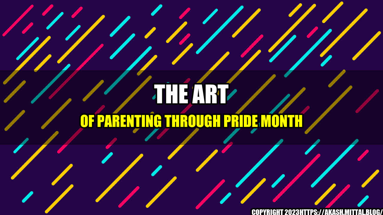 +The-Art-of-Parenting-Through-Pride-Month+