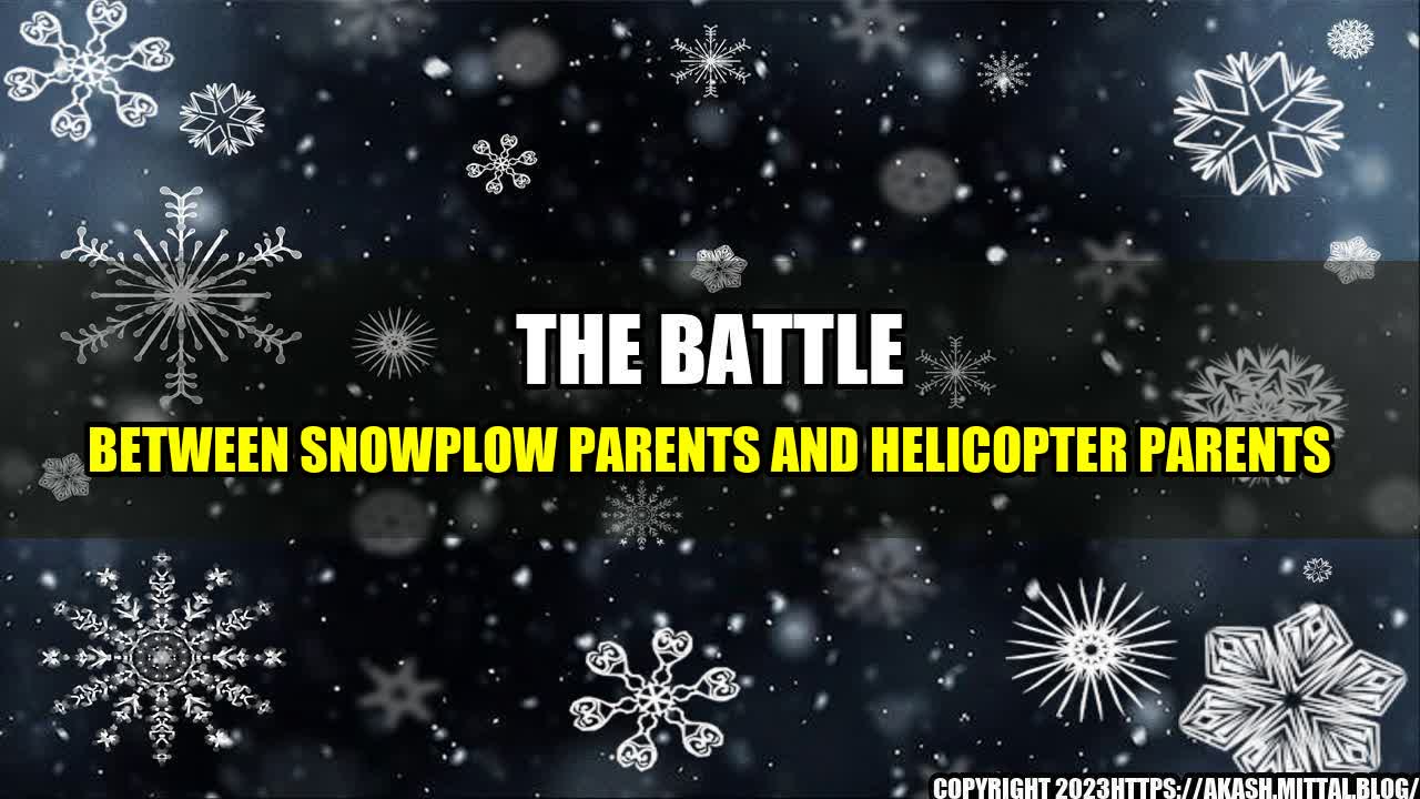 +The-Battle-Between-Snowplow-Parents-and-Helicopter-Parents+