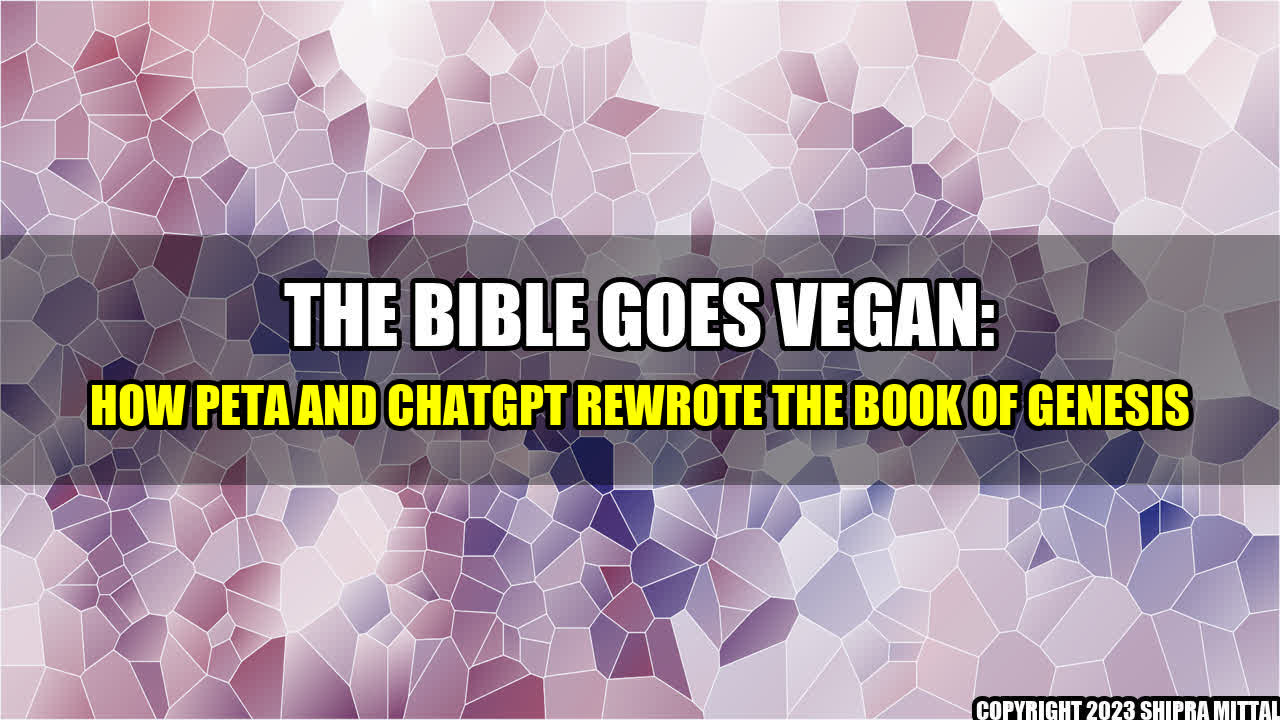 +The-Bible-Goes-Vegan-How-PETA-and-ChatGPT-Rewrote-the-Book-of-Genesis+