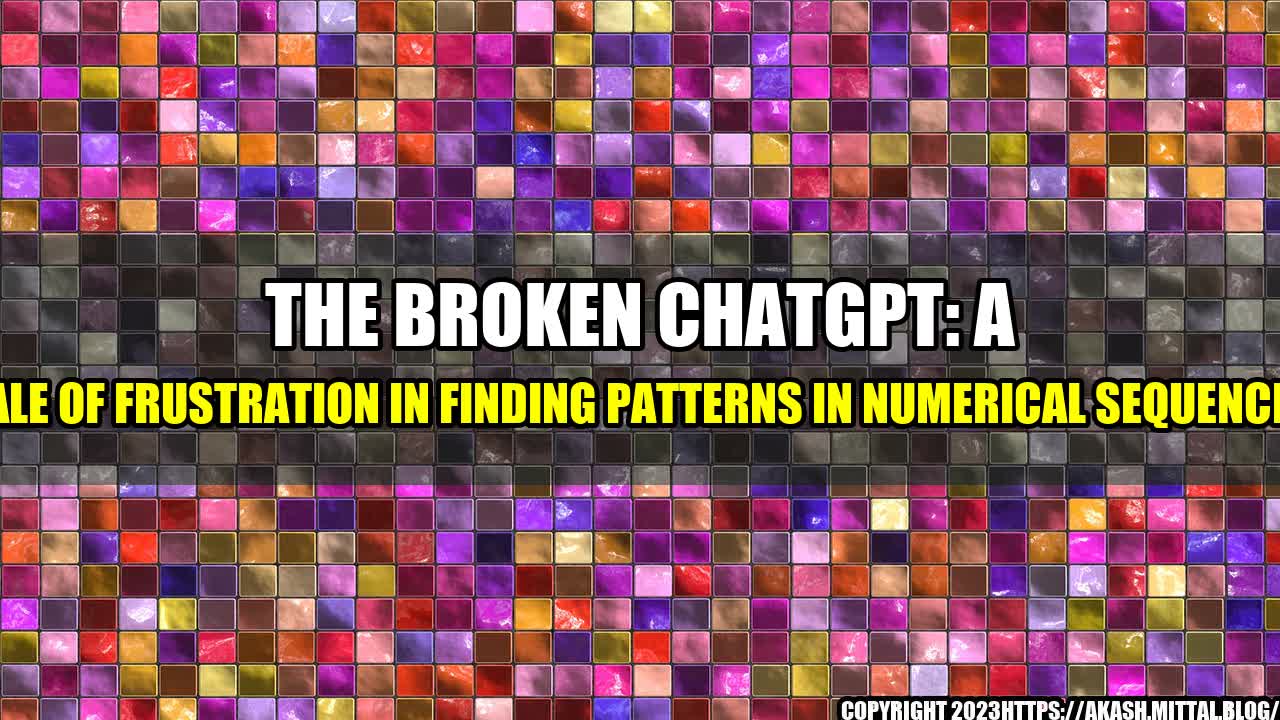 +The-Broken-ChatGPT-A-Tale-of-Frustration-in-Finding-Patterns-in-Numerical-Sequences+