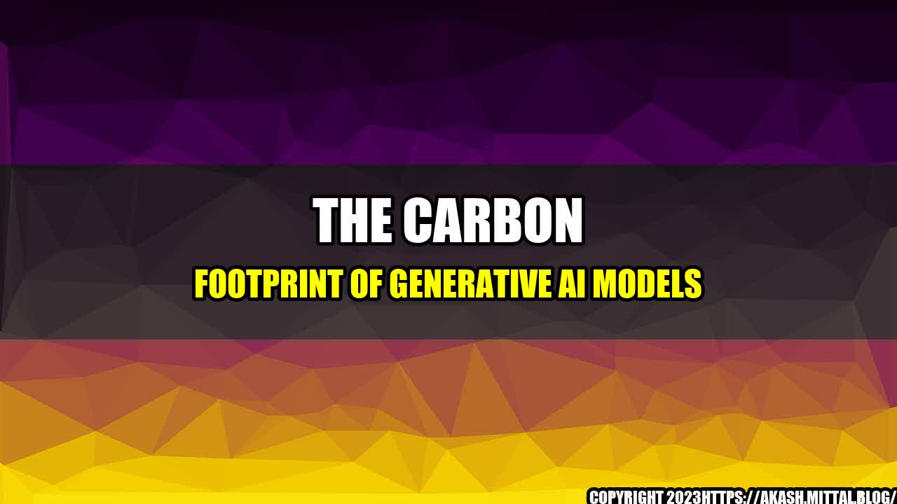 +The-Carbon-Footprint-of-Generative-AI-Models+