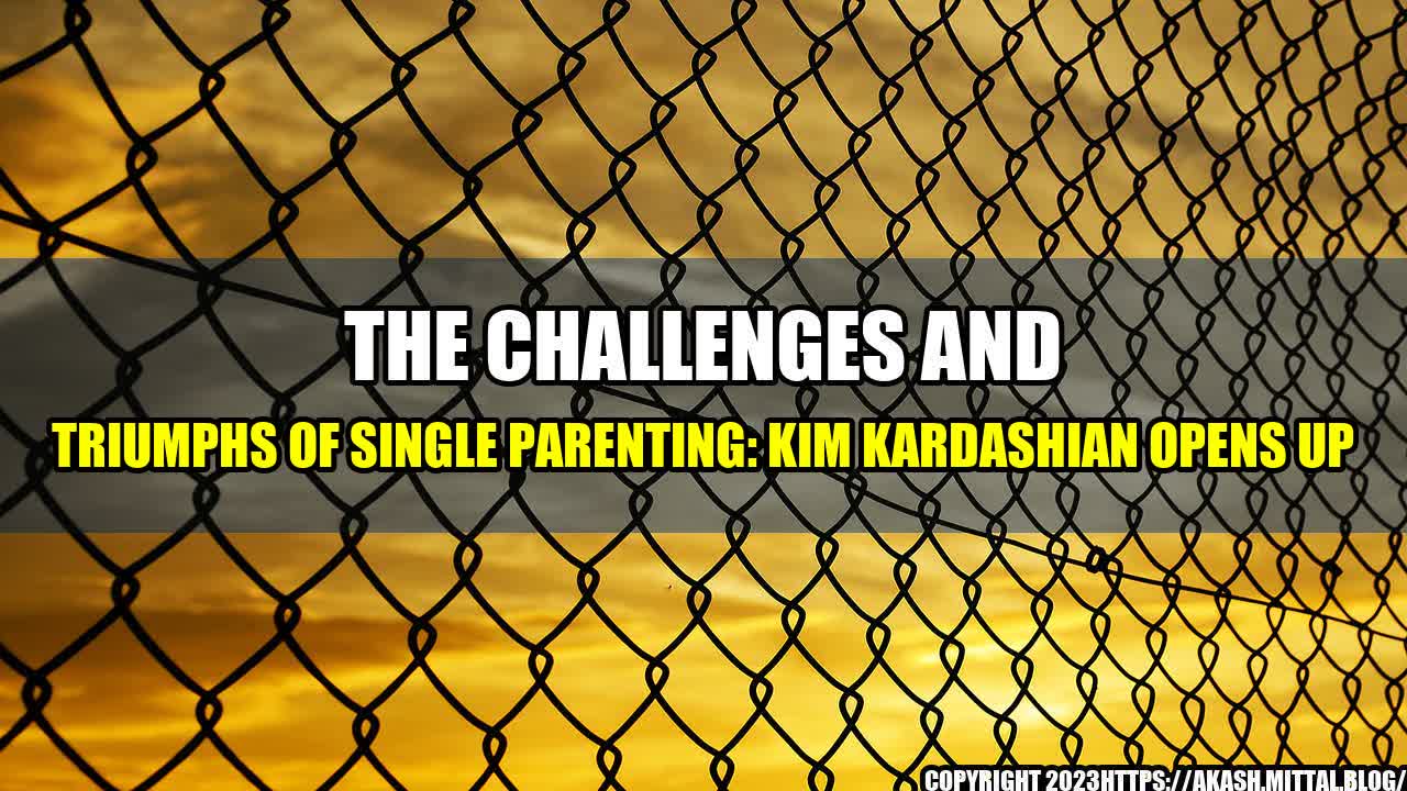 +The-Challenges-and-Triumphs-of-Single-Parenting-Kim-Kardashian-Opens-Up+