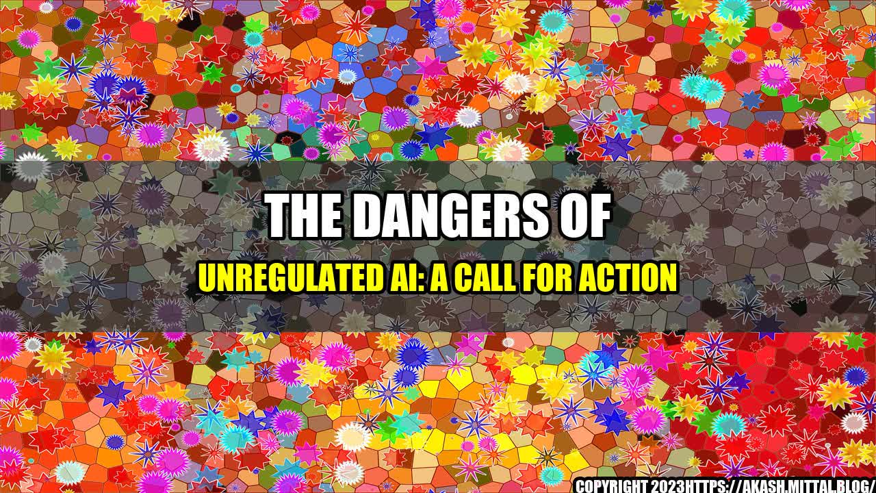 +The-Dangers-of-Unregulated-AI-A-Call-for-Action+