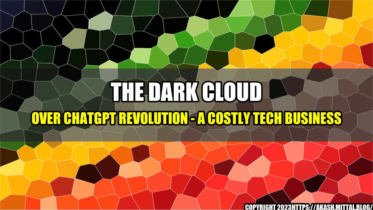 +The-Dark-Cloud-Over-ChatGPT-Revolution-A-Costly-Tech-Business+