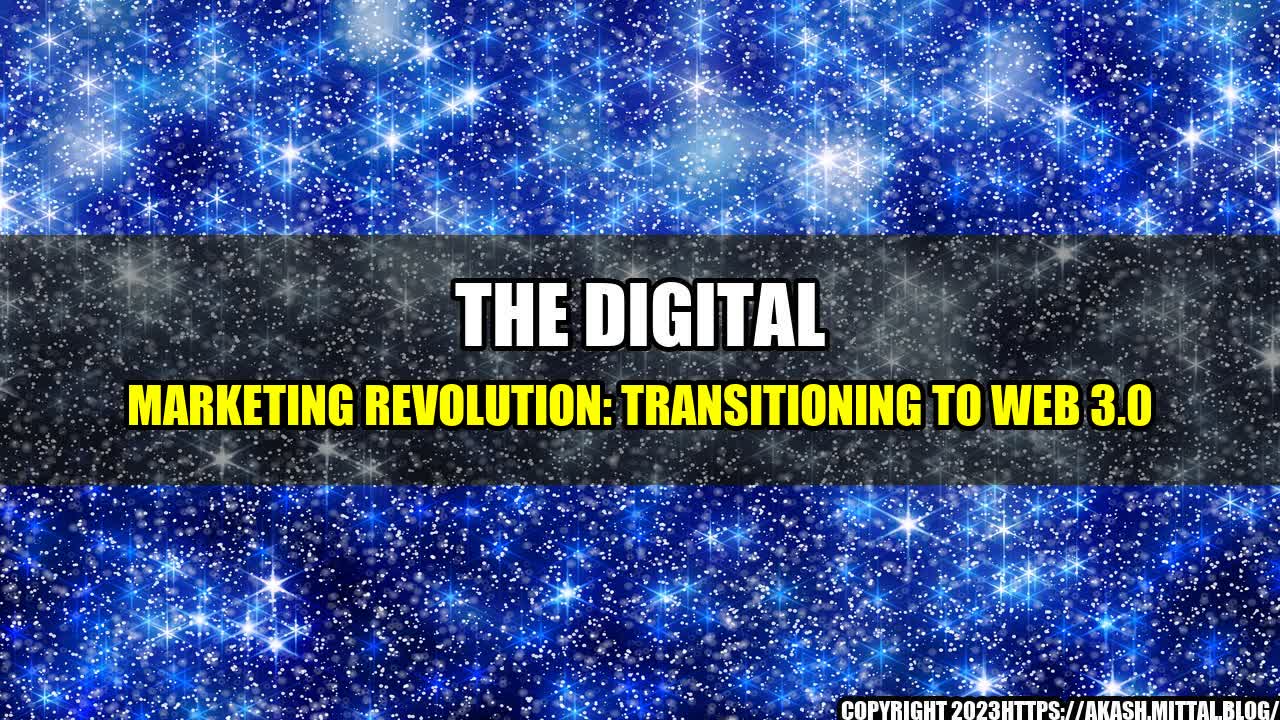 +The-Digital-Marketing-Revolution-Transitioning-to-Web-3-0+