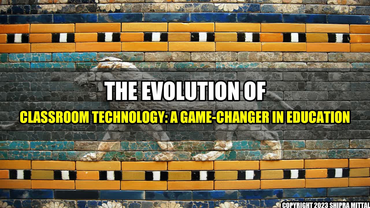 +The-Evolution-of-Classroom-Technology-A-Game-Changer-in-Education+