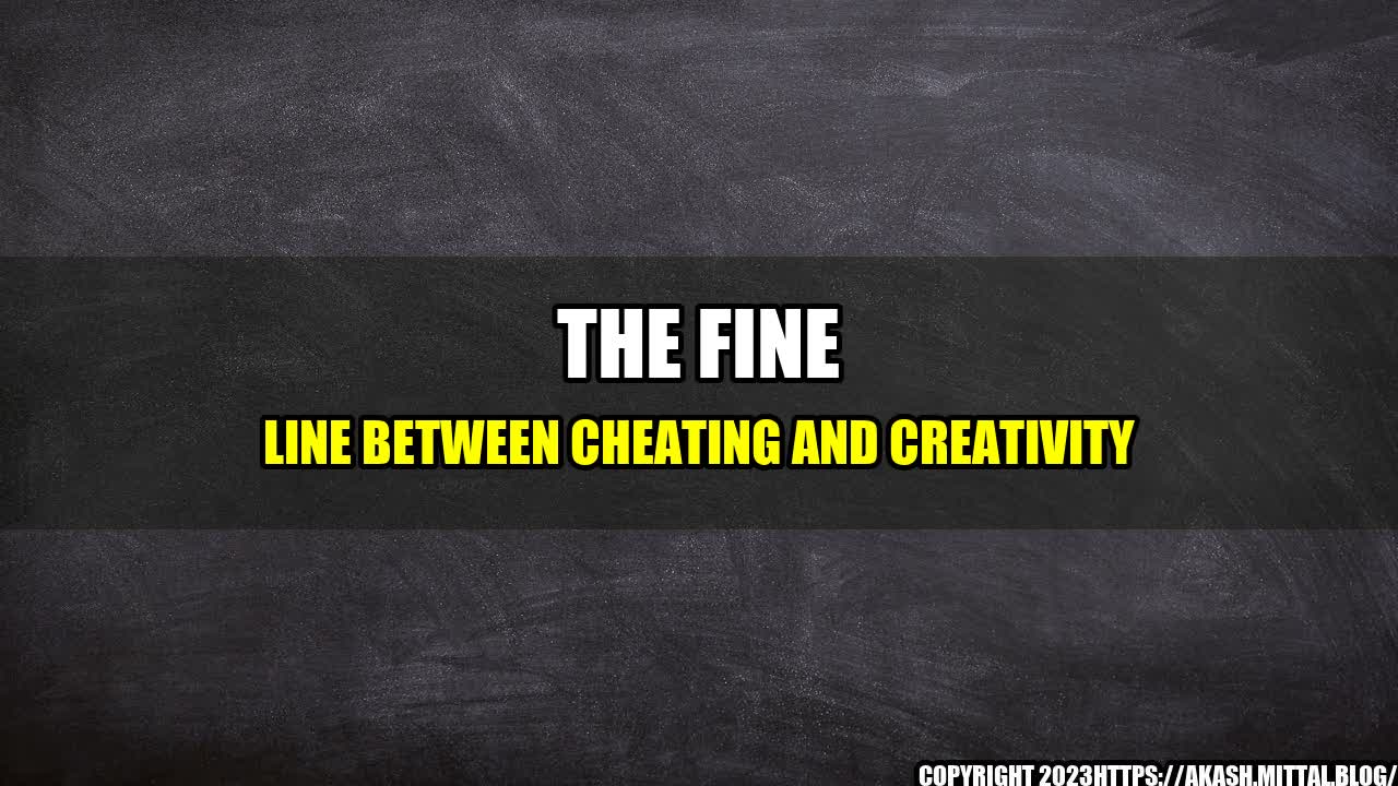 +The-Fine-Line-Between-Cheating-and-Creativity+