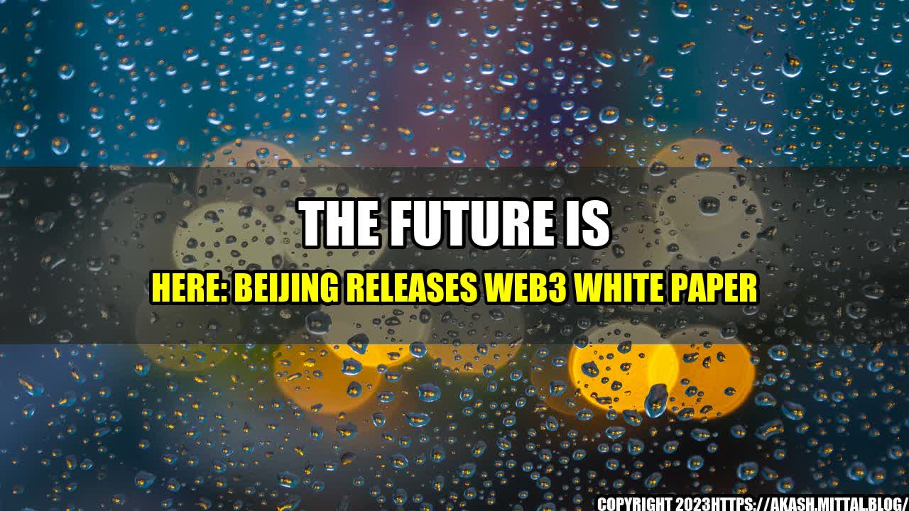 +The-Future-is-Here-Beijing-Releases-Web3-White-Paper+