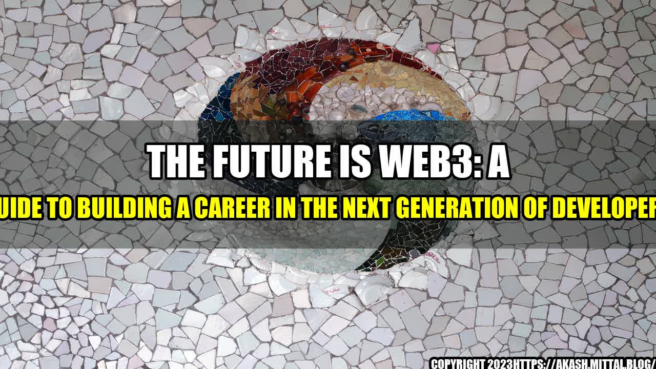 +The-Future-is-Web3-A-Guide-to-Building-a-Career-in-the-Next-Generation-of-Developers+