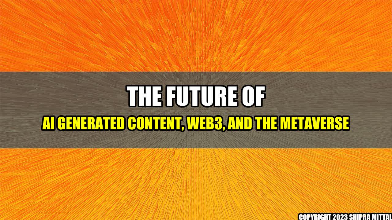 +The-Future-of-AI-Generated-Content-Web3-and-the-Metaverse+