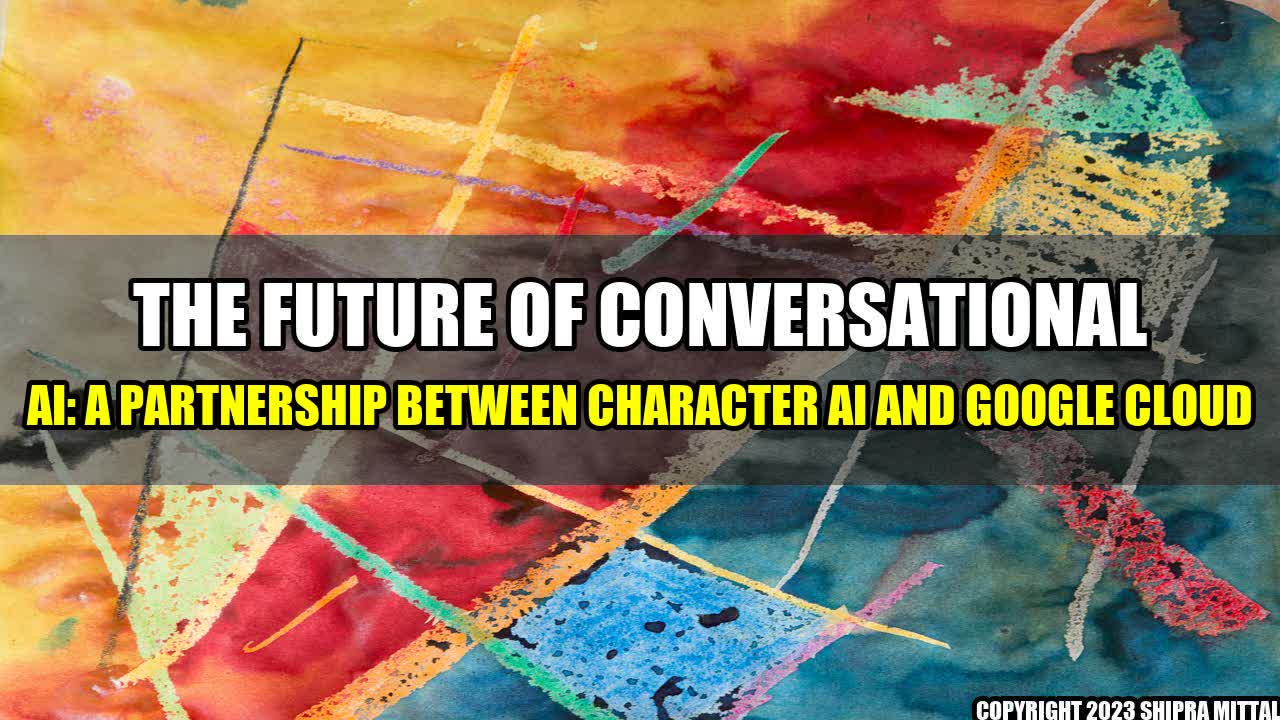 +The-Future-of-Conversational-AI-A-Partnership-between-Character-AI-and-Google-Cloud+