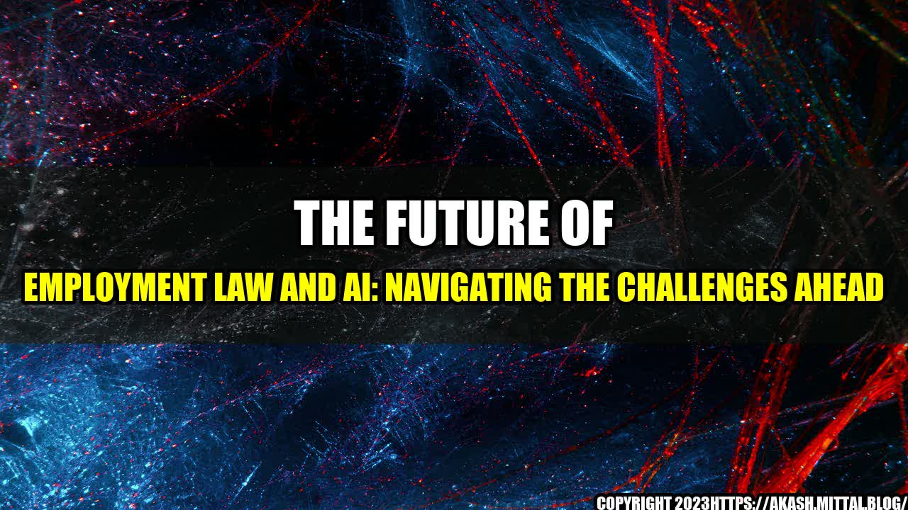 +The-Future-of-Employment-Law-and-AI-Navigating-the-Challenges-Ahead+