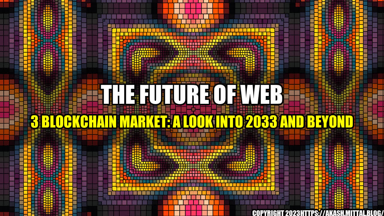 +The-Future-of-Web-3-Blockchain-Market-A-Look-into-2033-and-Beyond+