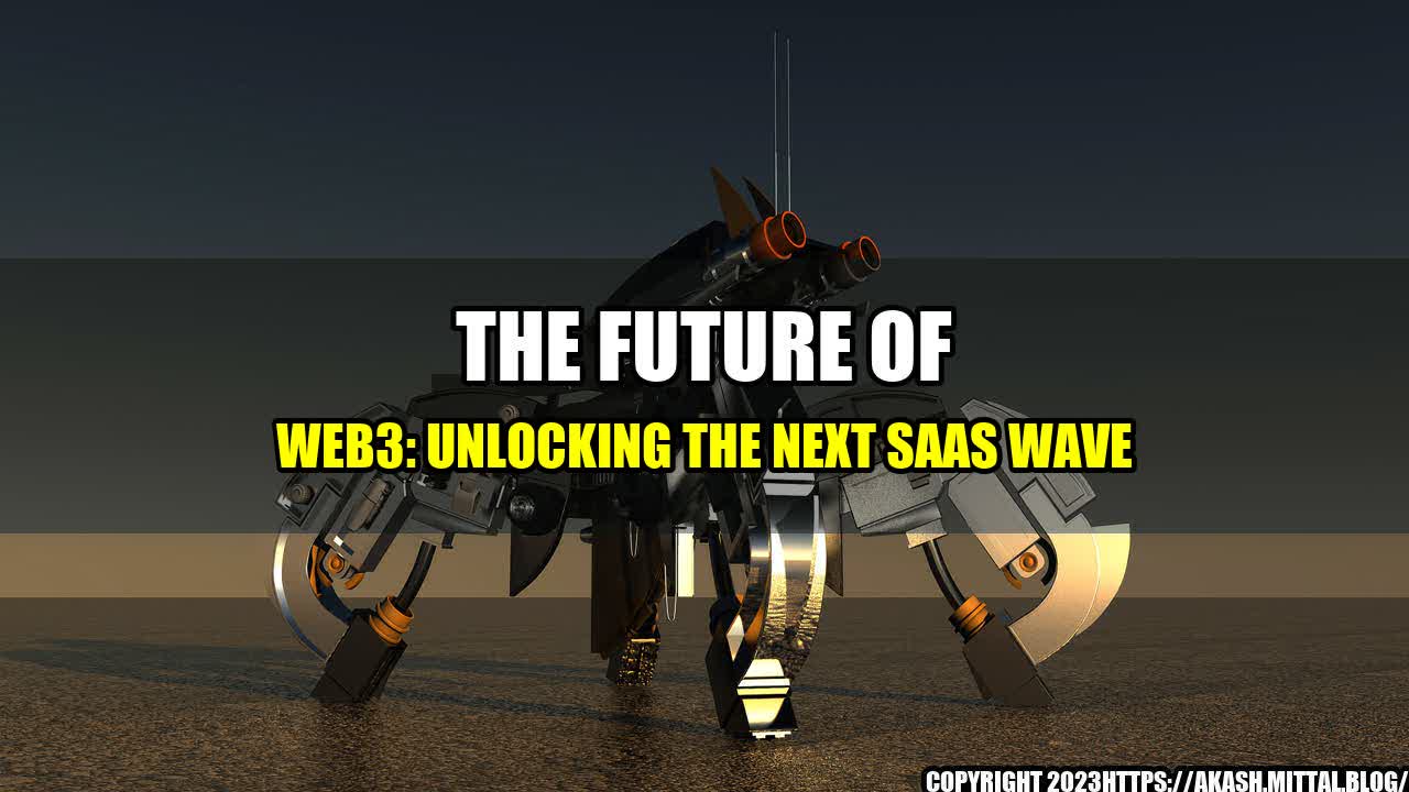 +The-Future-of-Web3-Unlocking-the-Next-SaaS-Wave+