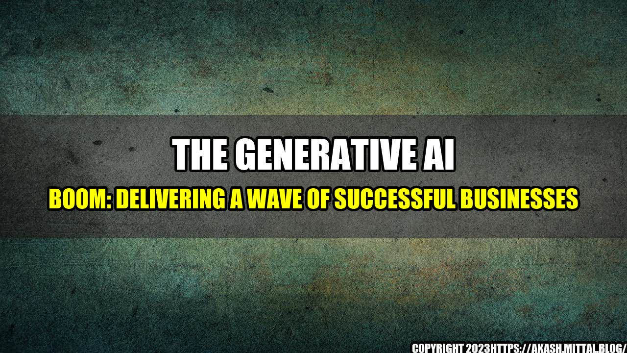 +The-Generative-AI-Boom-Delivering-a-Wave-of-Successful-Businesses+