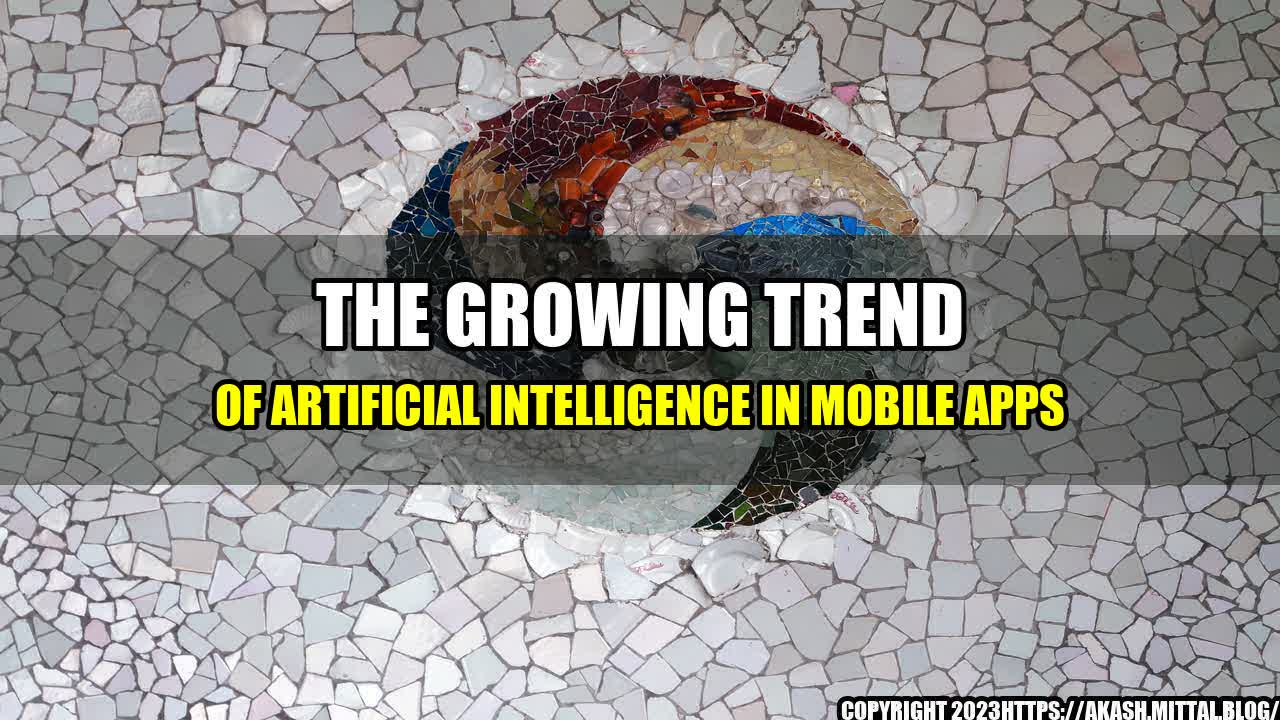 +The-Growing-Trend-of-Artificial-Intelligence-in-Mobile-Apps+