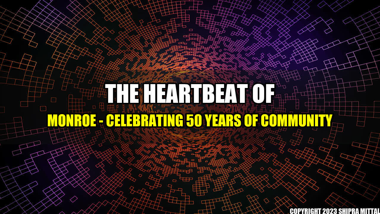 +The-Heartbeat-of-Monroe-Celebrating-50-years-of-Community+