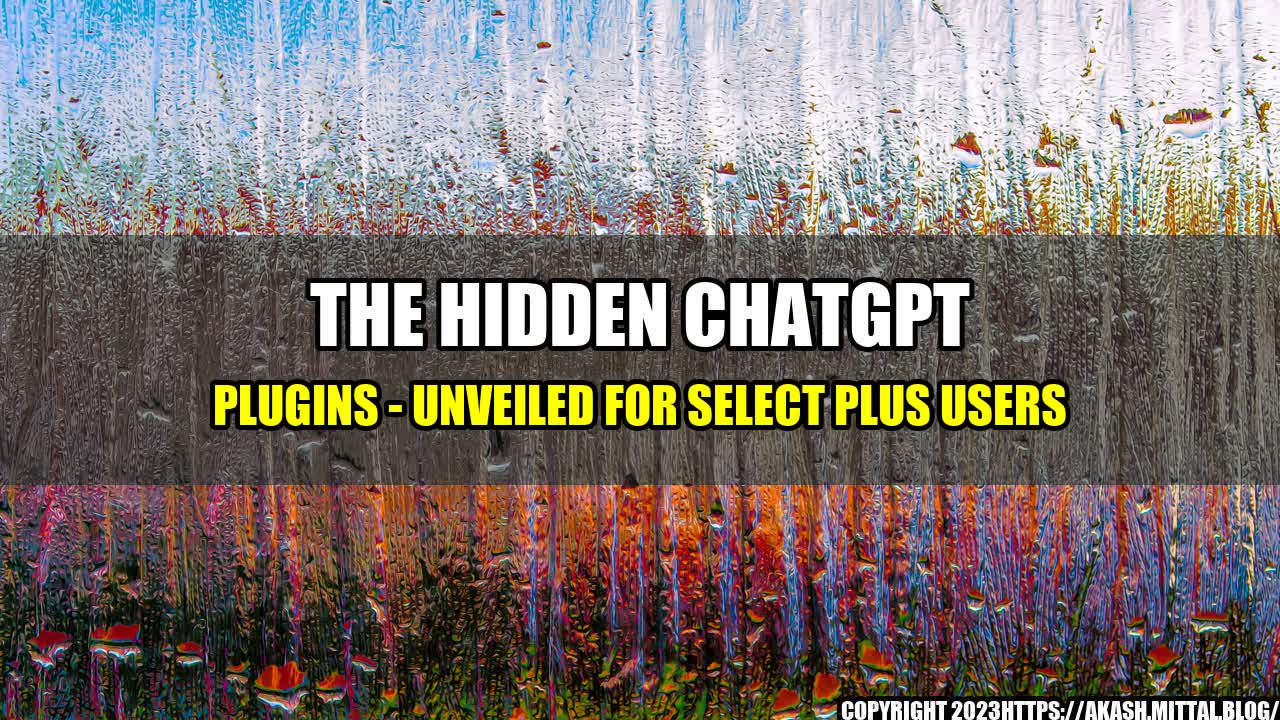 +The-Hidden-ChatGPT-Plugins-Unveiled-for-Select-Plus-Users+