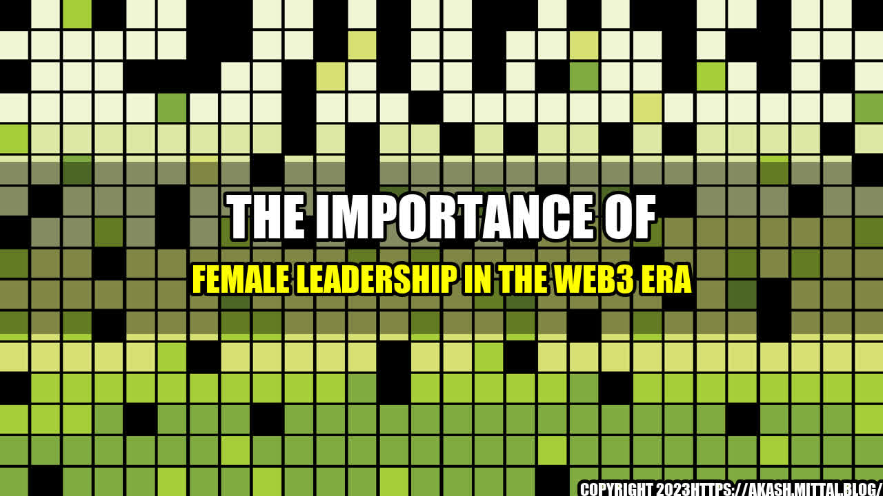 +The-Importance-Of-Female-Leadership-In-The-Web3-Era+