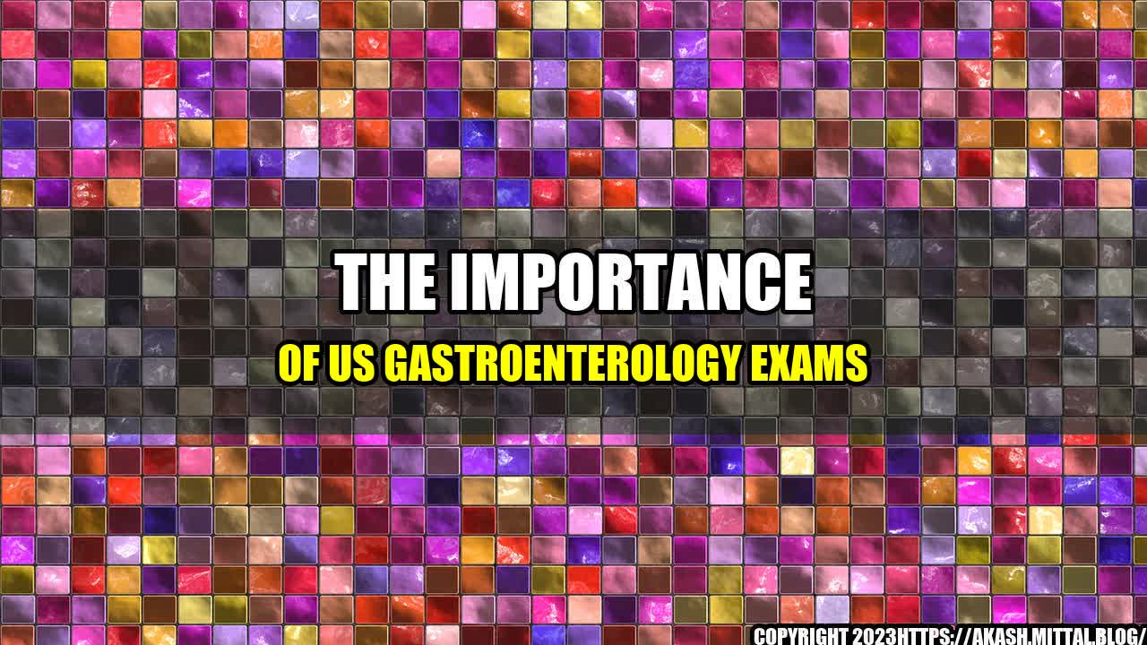 +The-Importance-of-US-Gastroenterology-Exams+