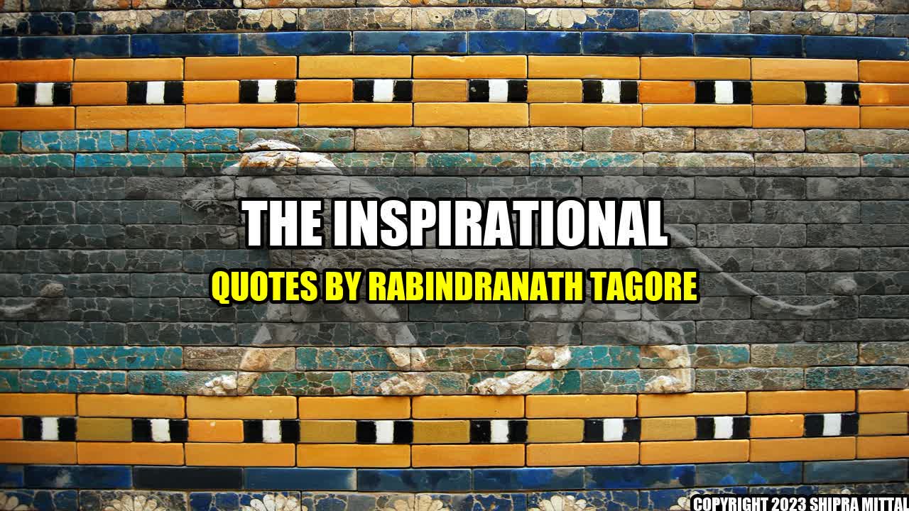 +The-Inspirational-Quotes-by-Rabindranath-Tagore+