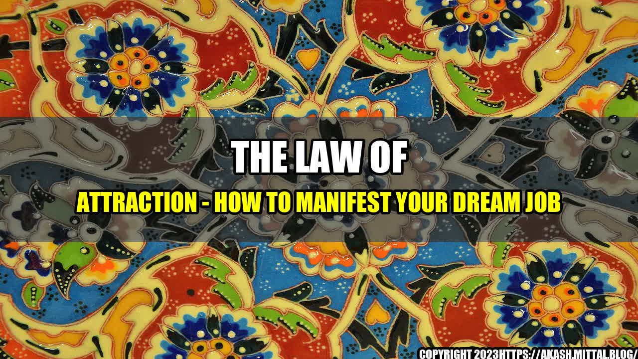 +The-Law-of-Attraction-How-to-Manifest-Your-Dream-Job+