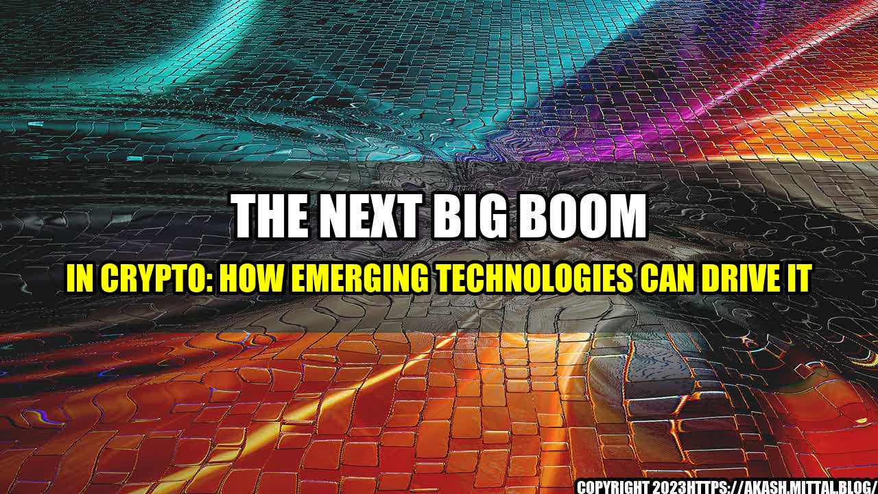 +The-Next-Big-Boom-in-Crypto-How-Emerging-Technologies-Can-Drive-It+