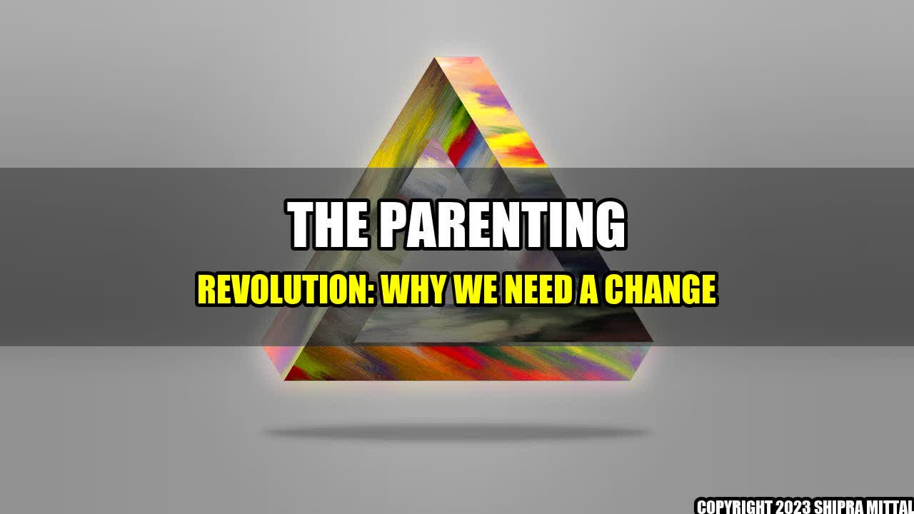 +The-Parenting-Revolution-Why-We-Need-a-Change+