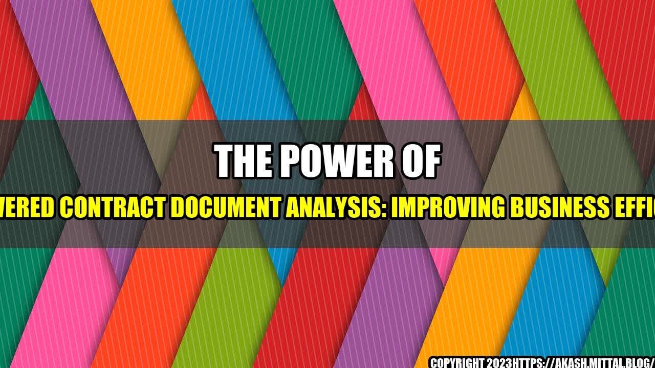 +The-Power-of-AI-Powered-Contract-Document-Analysis-Improving-Business-Efficiency+