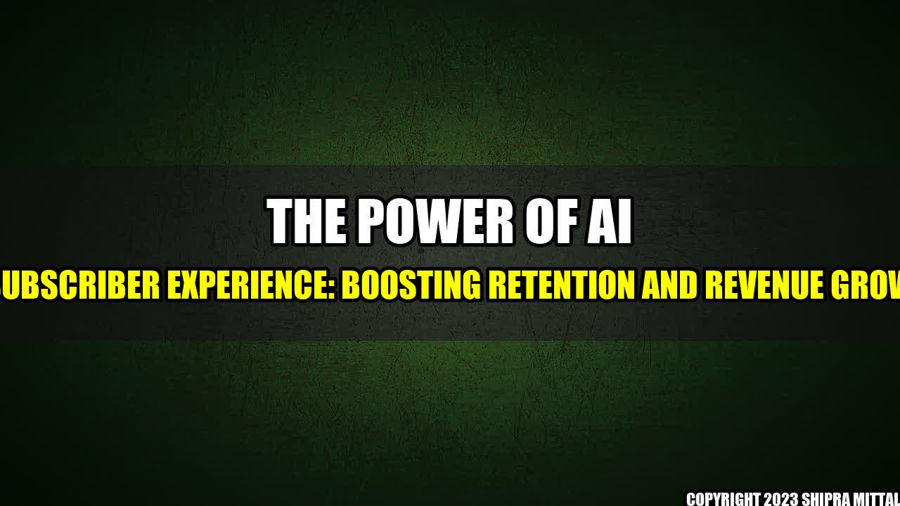 +The-Power-of-AI-in-Subscriber-Experience-Boosting-Retention-and-Revenue-Growth+