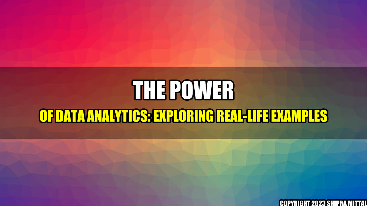 +The-Power-of-Data-Analytics-Exploring-Real-Life-Examples+