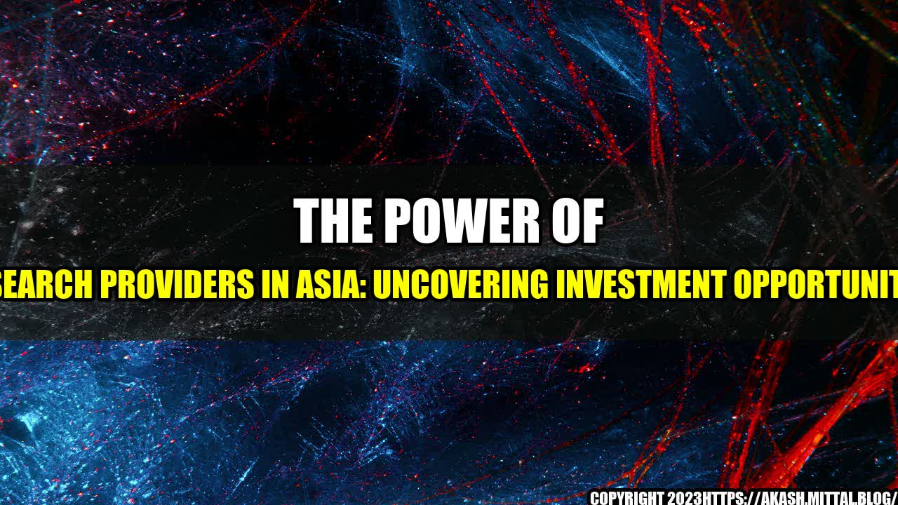 +The-Power-of-Research-Providers-in-Asia-Uncovering-Investment-Opportunities+