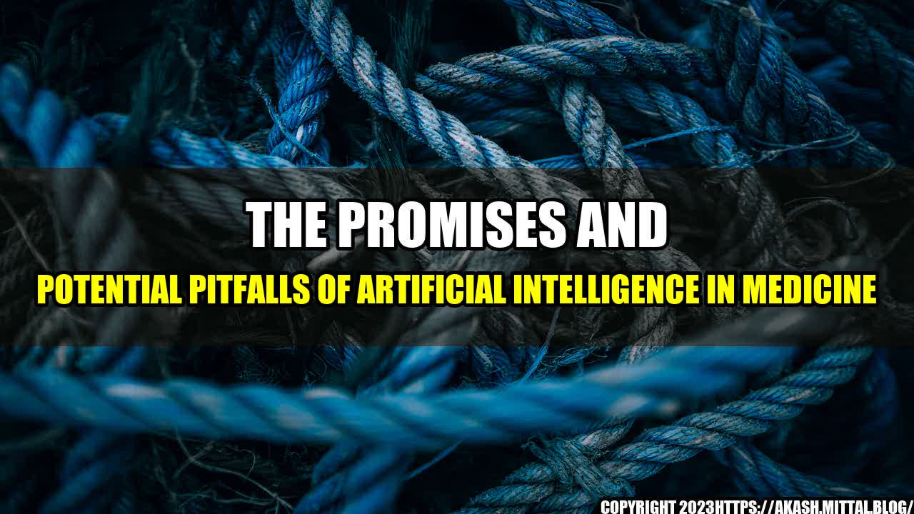 +The-Promises-and-Potential-Pitfalls-of-Artificial-Intelligence-in-Medicine+