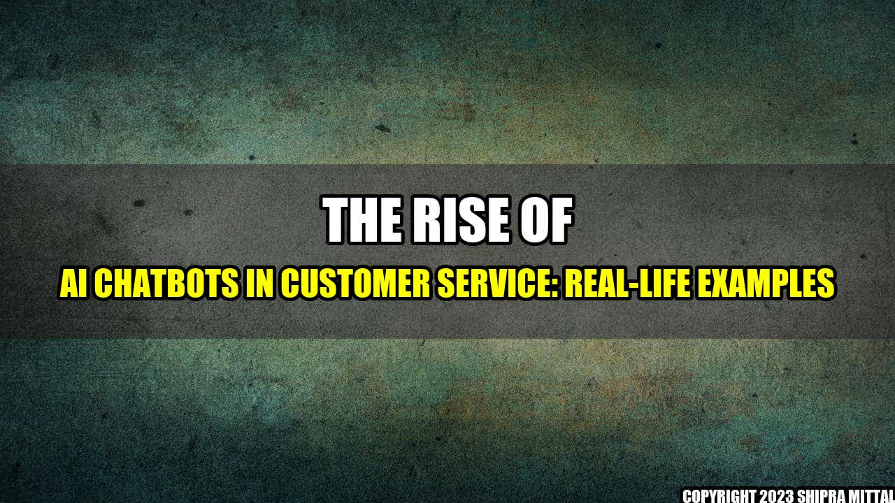 +The-Rise-of-AI-Chatbots-in-Customer-Service-Real-Life-Examples+