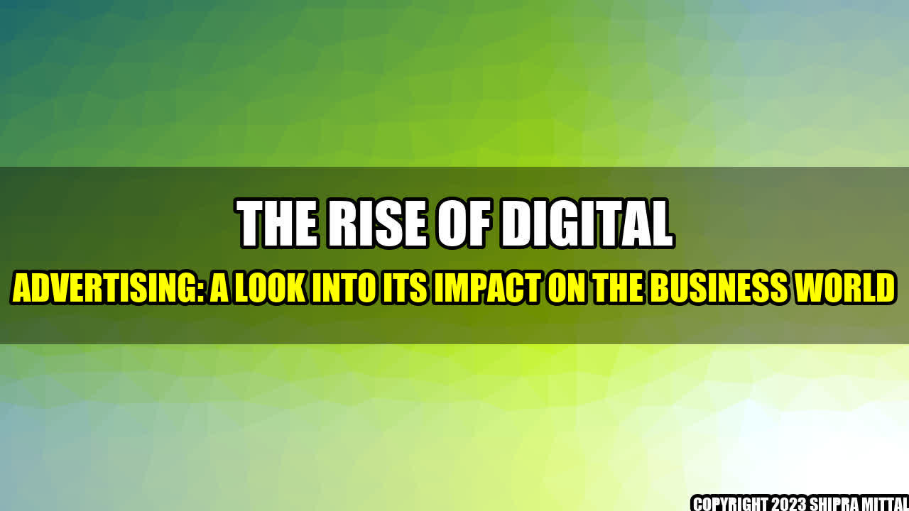 +The-Rise-of-Digital-Advertising-A-Look-into-its-Impact-on-the-Business-World+