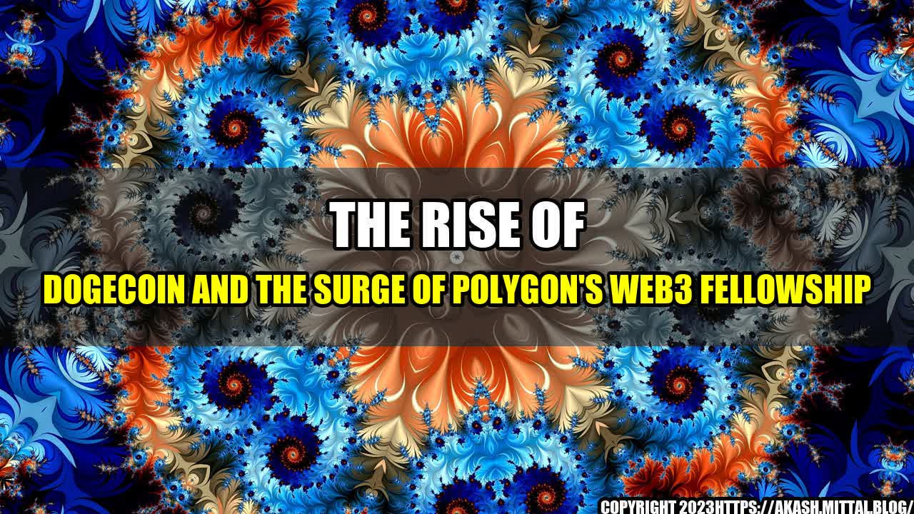 +The-Rise-of-Dogecoin-and-the-Surge-of-Polygon-s-Web3-Fellowship+