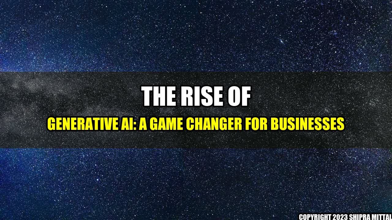 +The-Rise-of-Generative-AI-A-Game-Changer-for-Businesses+