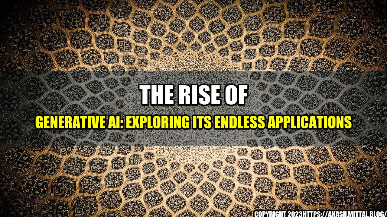 +The-Rise-of-Generative-AI-Exploring-Its-Endless-Applications+