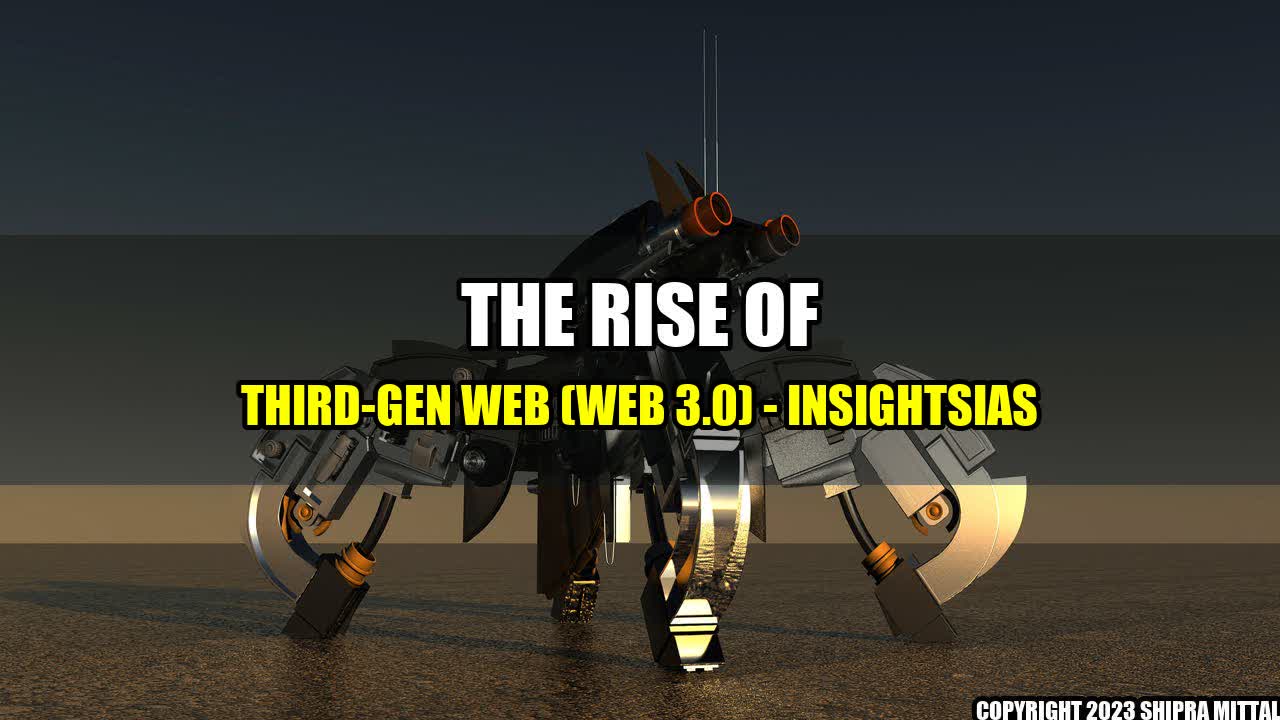 +The Rise of Third-gen Web (Web 3.0) - INSIGHTSIAS+