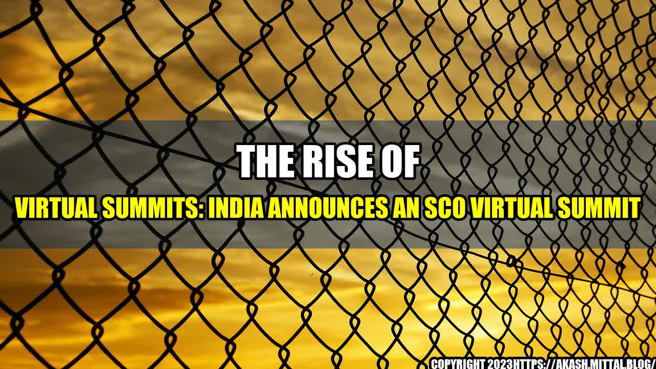 +The-Rise-of-Virtual-Summits-India-Announces-an-SCO-Virtual-Summit+